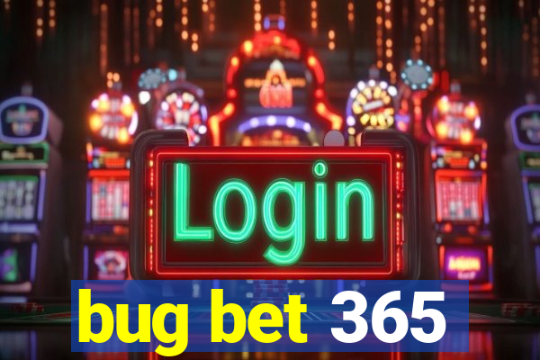 bug bet 365